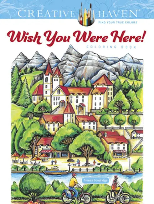 Creative Haven Wish You Were Here! Coloring Book by Teresa Goodridge