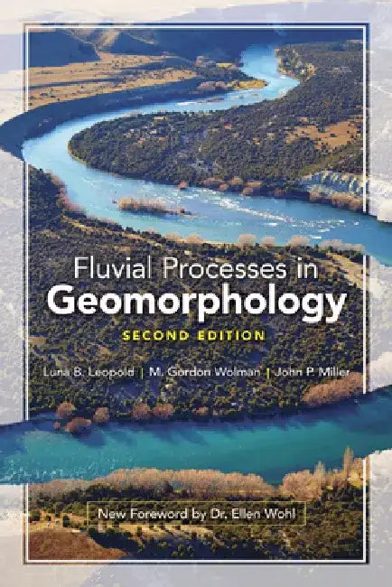 Fluvial Processes in Geomorphology by Luna B. Leopold