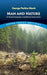 Man and Nature: Or, Physical Geography as Modified by Human Action by George Perkins Marsh