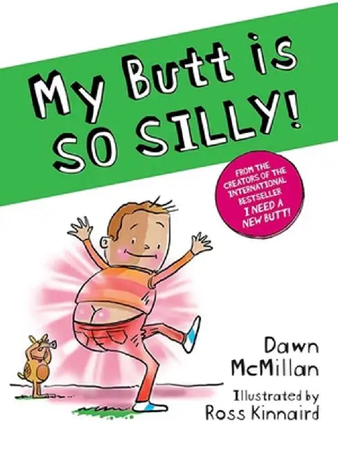 My Butt Is So Silly! by Dawn McMillan