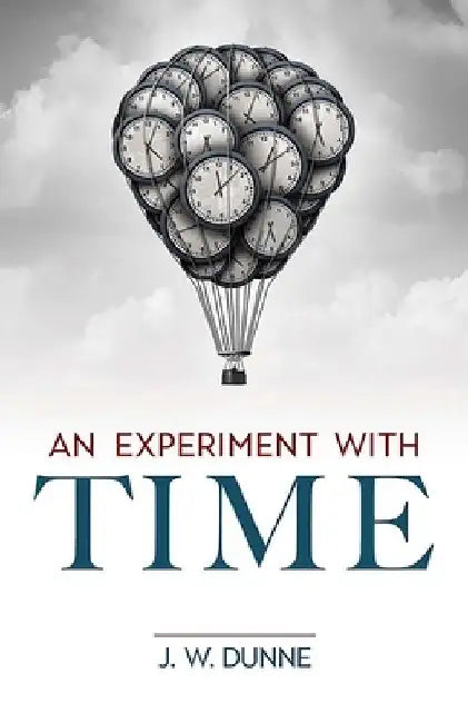 An Experiment with Time by J. W. Dunne