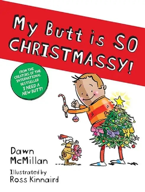 My Butt Is So Christmassy! by Dawn McMillan