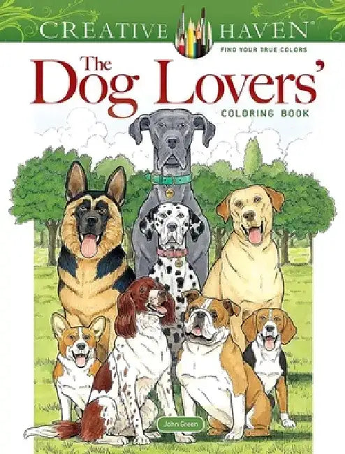 Creative Haven the Dog Lovers' Coloring Book by John Green