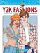 Creative Haven Y2K Fashions Coloring Book: Trends from the 2000s! by Eileen Rudisill Miller