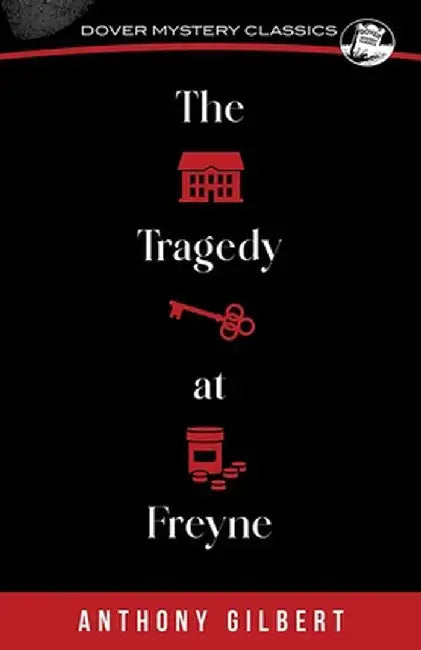 The Tragedy at Freyne by Anthony Gilbert