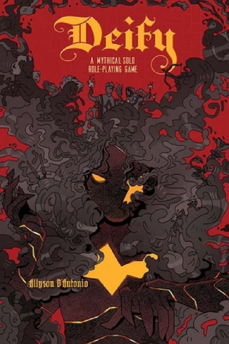 Deify: A Mythical Solo Role-Playing Game by Allyson D'Antonio