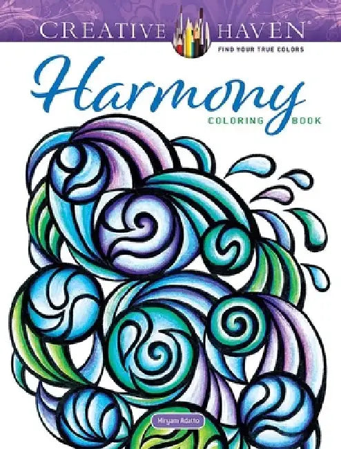 Creative Haven Harmony Coloring Book by Miryam Adatto