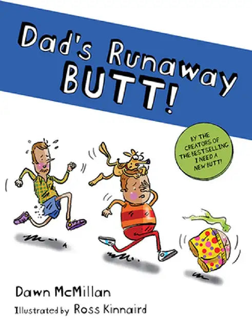 Dad's Runaway Butt by Dawn McMillan