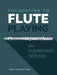 Foundation to Flute Playing: An Elementary Method by Ernest Frederick Wagner