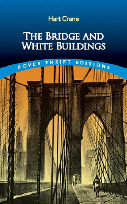 The Bridge and White Buildings by Hart Crane