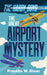 The Great Airport Mystery: The Hardy Boys Book 9 by Franklin W. Dixon