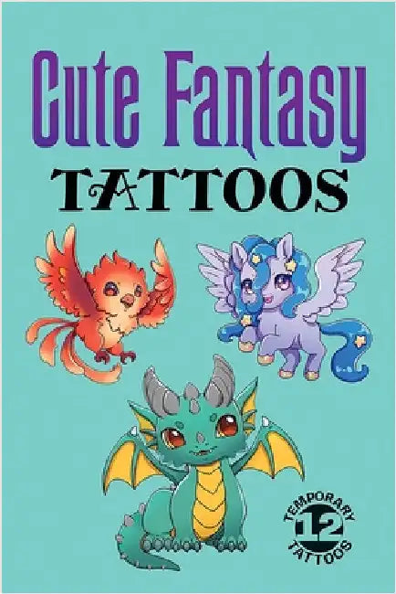 Cute Fantasy Tattoos by Dover Publications Inc