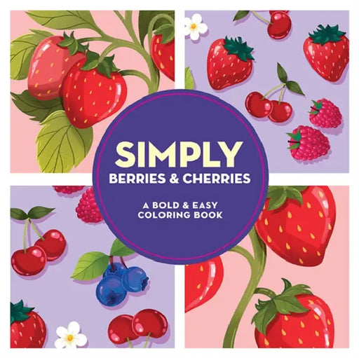 Simply Berries & Cherries: A Bold & Easy Coloring Book by Dover Publications