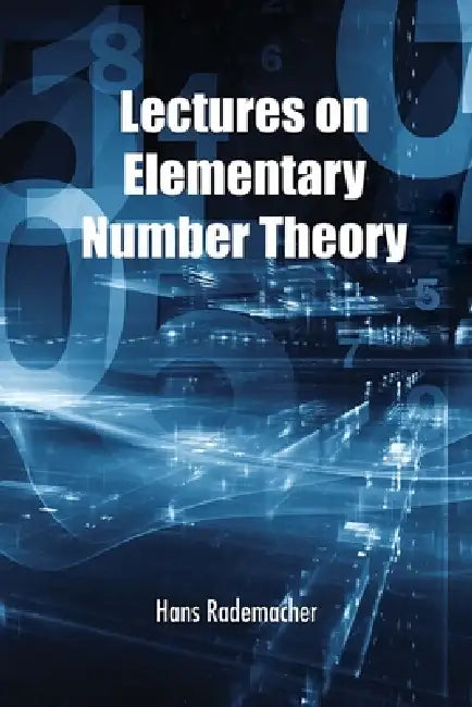 Lectures on Elementary Number Theory by Hans Rademacher