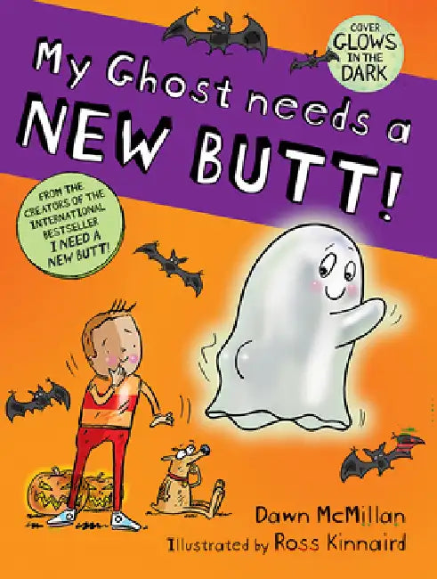 My Ghost Needs a New Butt! by Dawn McMillan, Ross Kinnaird