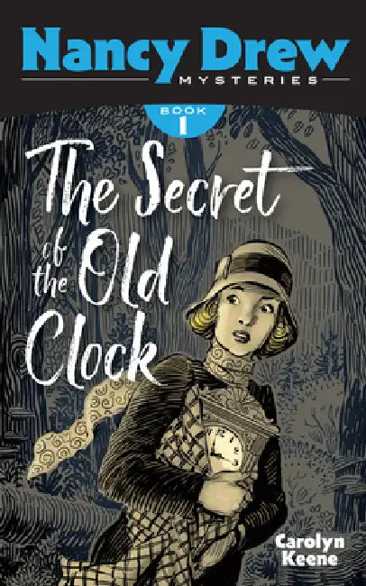 The Secret of the Old Clock: Nancy Drew Mysteries Book 1 by Carolyn Keene