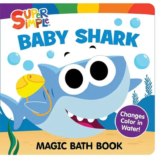 Super Simple Baby Shark Magic Bath Book: Changes Color in Water! by Super Simple & Dover Publications