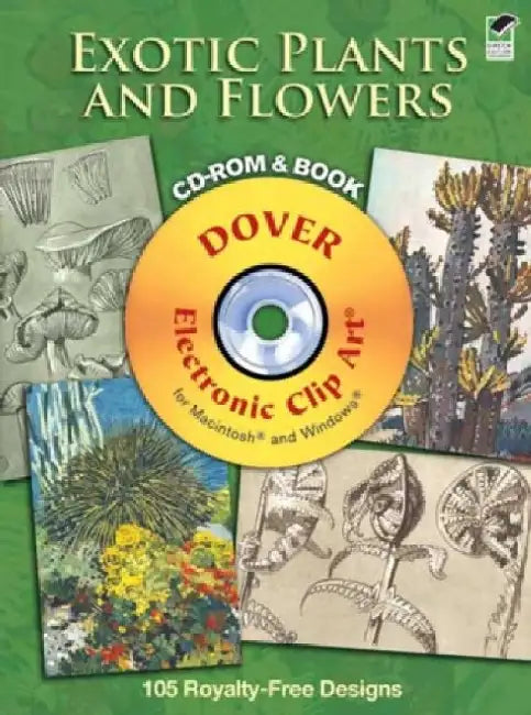 Exotic Plants and Flowers: 105 Royalty-Free Designs [With CDROM] by Dover Publications Inc