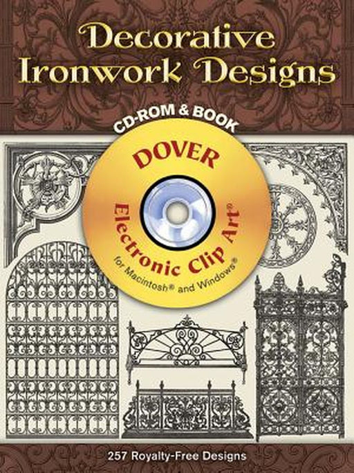 Decorative Ironwork Designs [With CD_Rom] by Dover Publications Inc