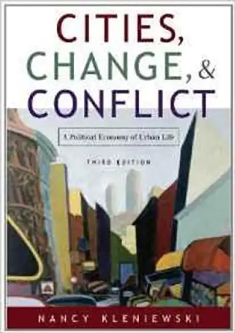 Cities, Change And Conflict: A Political Economy of Urban Life by Nancy Kleniewski