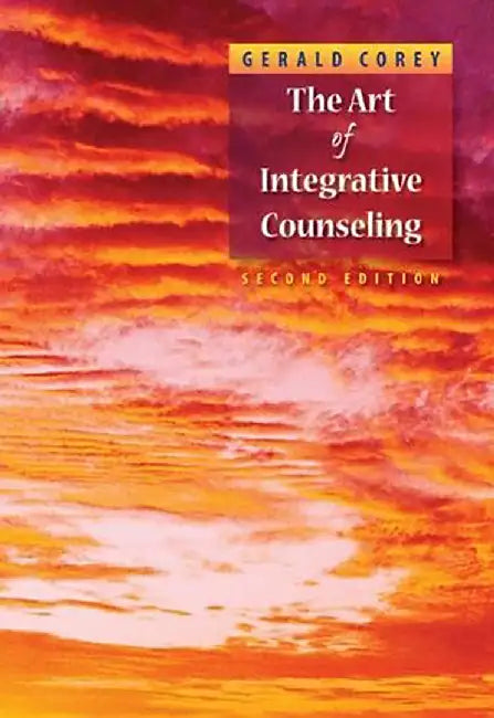 The Art Of Integrative Counseling by Gerald Corey