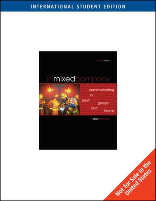 In Mixed Company: Communication in Small Groups by J. Rothwell