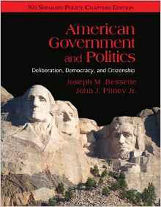 American Government And Politics: Deliberation, Democracy, and Citizenship