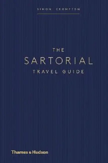 The Sartorial Travel Guide by Simon Crompton