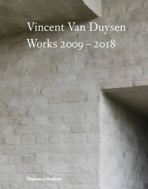Vincent Van Duysen Works 2009?2018 by Julianne Moore