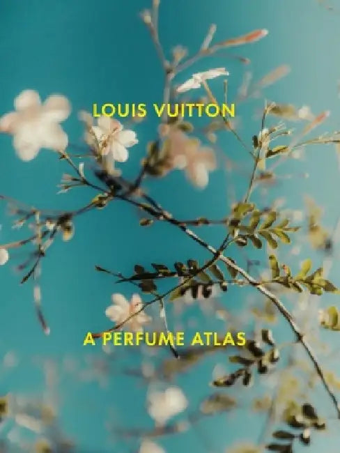 Louis Vuitton: A Perfume Atlas by Lionel Paillès