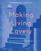 Making Living Lovely: Freeing Your Inner Designer by Jordan Cluroe