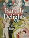 Earthly Delights: A History of the Renaissance by Jonathan Jones