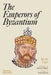 The Emperors of Byzantium by Kevin Lygo