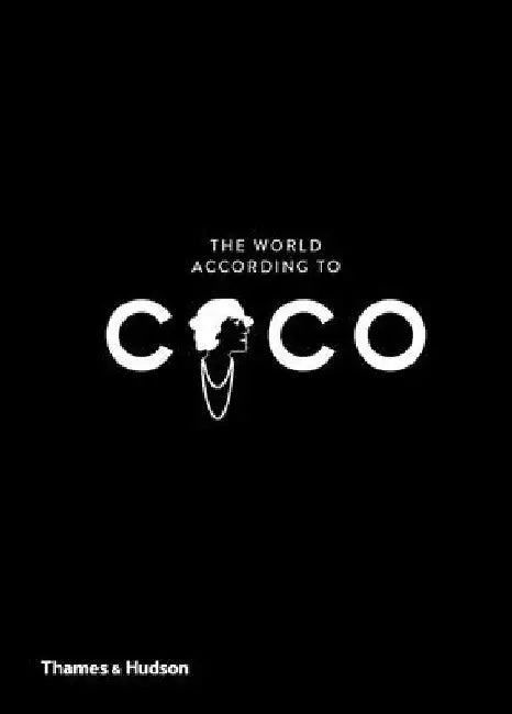 The World According to Coco: The Wit and Wisdom of Coco Chanel by Jean-Christophe Napias