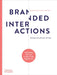 Branded Interactions: Marketing Through Design in the Digital Age by Marco Spies