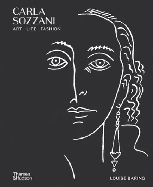 Carla Sozzani: Art, Life, Fashion by Louise Baring