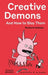 Creative Demons and How to Slay Them by Richard Holman