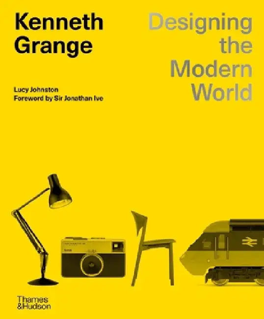 Kenneth Grange: Designing the Modern World by Lucy Johnston