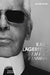 Karl Lagerfeld: A Life in Fashion - A Financial Times Book of the Year by Alfons Kaiser