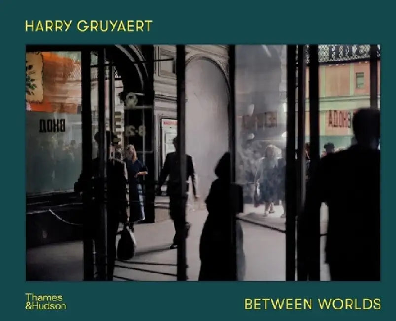 Harry Gruyaert: Between Worlds by David Campany