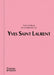 The World According to Yves Saint Laurent by Jean-Christophe Napias