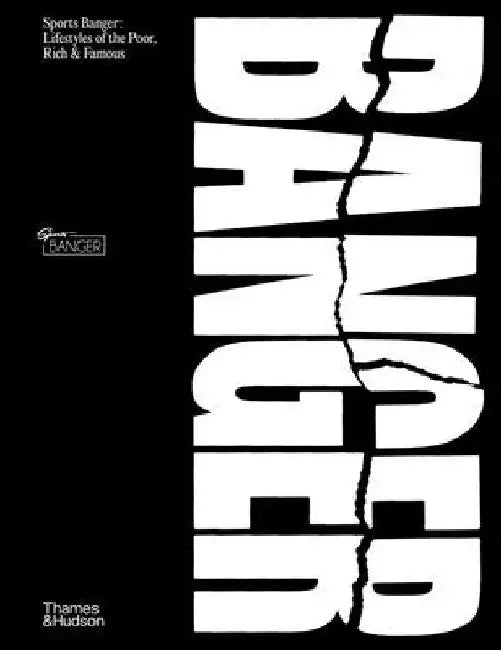 Banger: Lifestyles of the Poor, Rich, and Famous by Jonny Banger