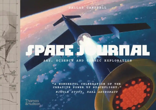 Space Journal: Art, Science and Cosmic Exploration by Dallas Campbell
