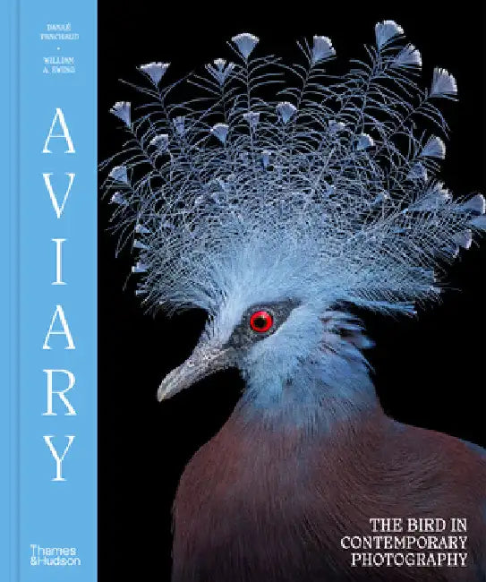 Aviary: The Bird in Contemporary Photography by William A. Ewing