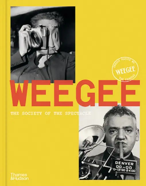 Weegee: The Society of the Spectacle by Clément Chéroux
