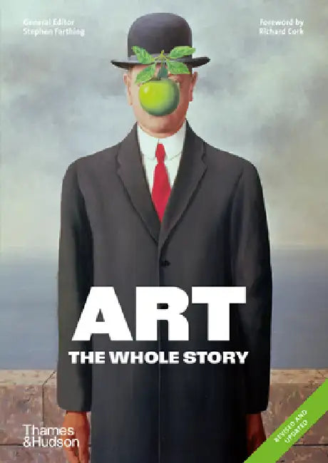 Art: The Whole Story by Stephen Farthing, Richard Cork