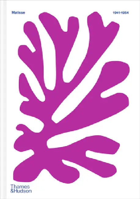 Color Unbound: Henri Matisse 1941-1954 by Claudine Grammont, Alix Agret, Anne Théry
