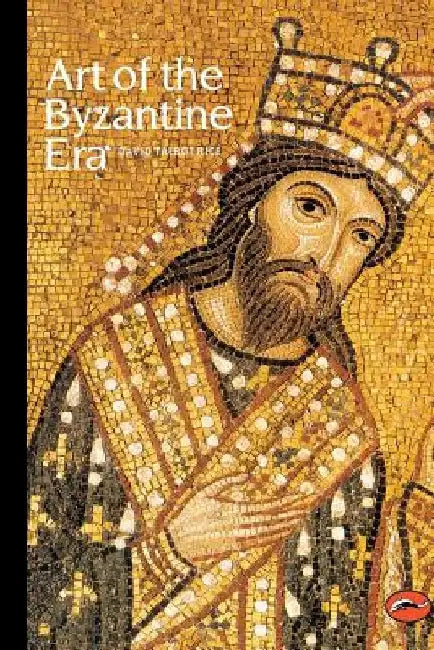 Art of the Byzantine Era by David Talbot Rice
