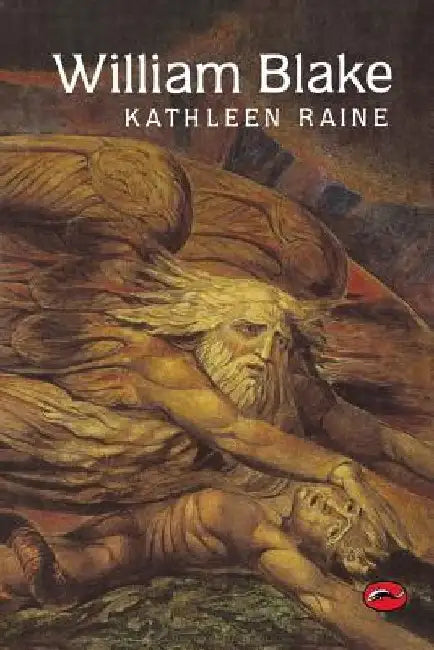 William Blake by Kathleen Raine