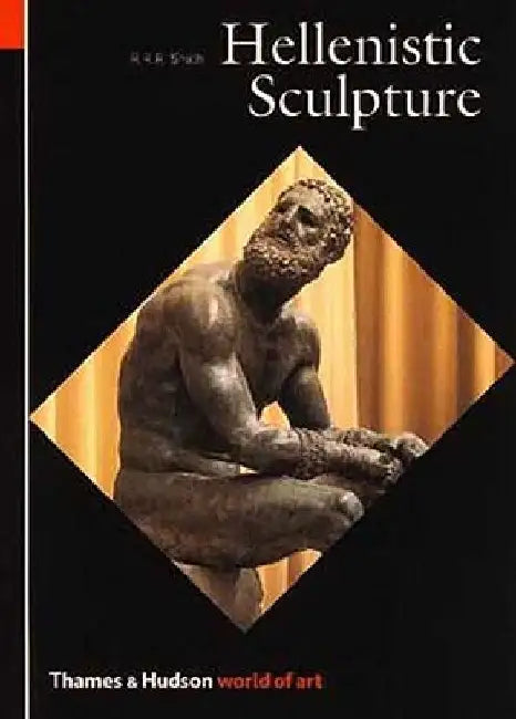 Hellenistic Sculpture by R. R. R. Smith